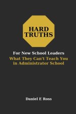 Hard Truths for New School Leaders