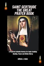 SAINT GERTRUDE THE GREAT PRAYER BOOK