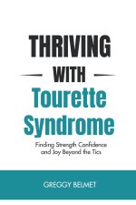 THRIVING WITH TOURETTE SYNDROME