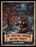 101 Christmas Horror Writing Prompts