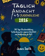 TÄGLICHEN ANDACHTSBUCHES FÜR JUGENDLICHE 2026