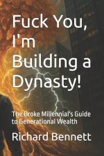 Fuck You, I'm Building a Dynasty!