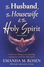 The Husband, the Housewife and the Holy Spirit - Second Edition