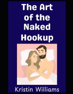 The Art of the Naked Hookup