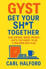 GYST - Get Your Sh*t Together