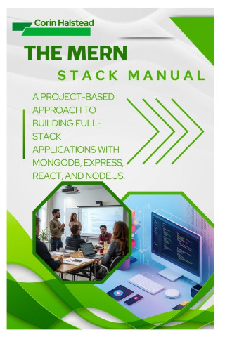 The MERN Stack Manual