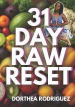 31 Day Raw Reset