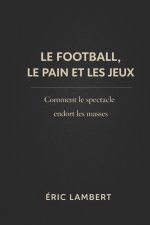 Le Football, le Pain et les Jeux