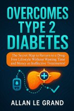 OVERCOMES TYPE 2 DIABETES