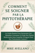 COMMENT SE SOIGNER PAR LA PHYTOTHÉRAPIE