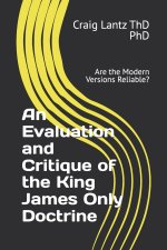 An Evaluation and Critique of the King James Only Doctrine