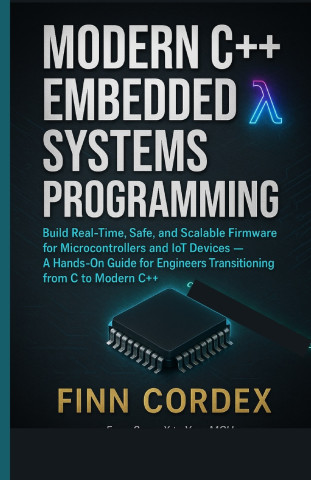 MODERN C++ EMBEDDED SYSTEMS PROGRAMMING