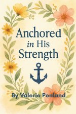 Anchored in His Strength