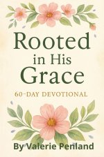 Rooted in His Grace