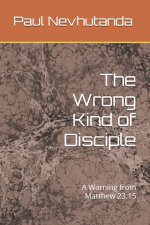 The Wrong Kind of Disciple
