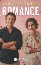 Not Here for the Romance