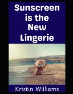 Sunscreen is the New Lingerie