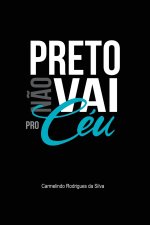Preto não vai pro céu...