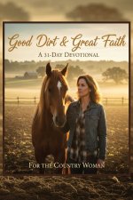 Good Dirt and Great Faith