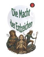 Die Macht der Erdzeichen