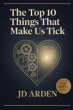 The Top 10 Things that Make Us Tick