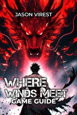 Where Winds Meet Game Guide