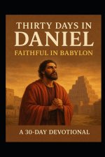 Thirty Days in Daniel