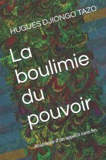 La boulimie du pouvoir