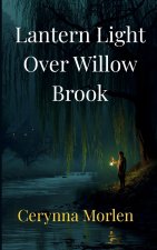 Lantern Light Over Willow Brook