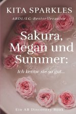 Sakura, Megan und Summer
