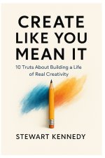Create Like You Mean It