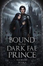Bound to the Dark Fae Prince (Fae Brides Book 3) Clean Fantasy Romance