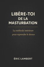 Libère-Toi de la Masturbation