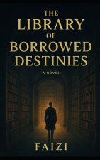 The Library of Borrowed Destinies