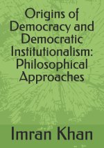 Origins of Democracy and Democratic Institutionalism