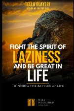 Fight The Spirit Of Laziness And Be Great In Life