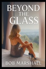 Beyond The Glass