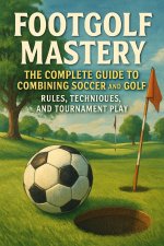 Footgolf Mastery