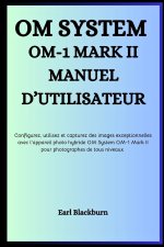 OM SYSTEM OM-1 MARK II MANUEL D'UTILISATEUR