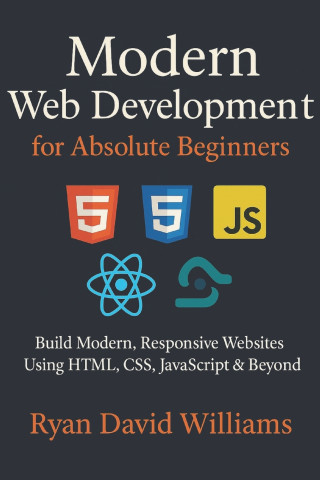 Modern Web Development for Absolute Beginners