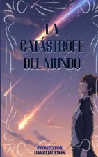 La Catástrofe del Mundo