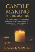 CANDLE MAKING FOR BEGINNERS