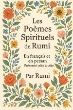 Les Poèmes Spirituels de Rumi