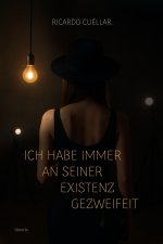 Ich habe immer an seiner existenz gezweifeit