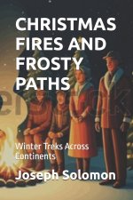 CHRISTMAS FIRES AND FROSTY PATHS