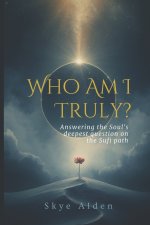 Who Am I, Truly?