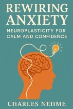 Rewiring Anxiety