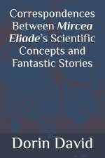 Correspondences Between Mircea Eliade's Scientific Concepts and Fantastic Stories