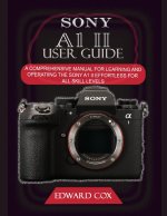 SONY A1 II USER GUIDE