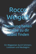 Trennung heilen - Liebe zu dir selbst finden
